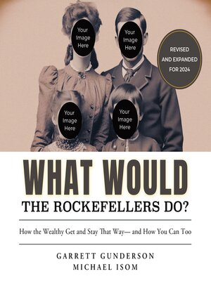 cover image of What Would the Rockefellers Do?